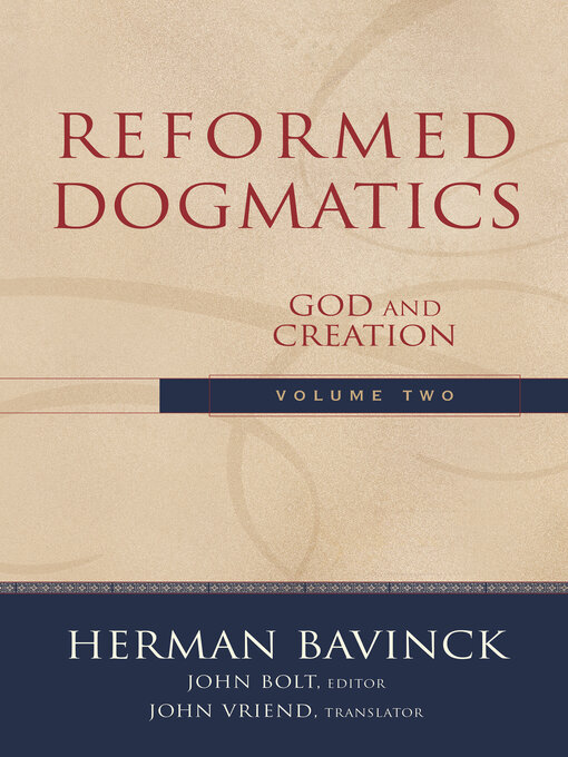 Title details for Reformed Dogmatics, Volume 2 by Herman Bavinck - Available